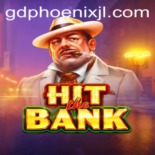 HitTheBank: A Thrilling Adventure with GD PHOENIX